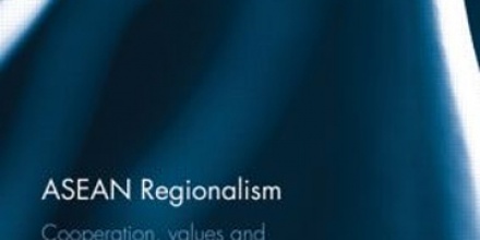 ASEAN Regionalism Cooperation, Values and Institutionalisation